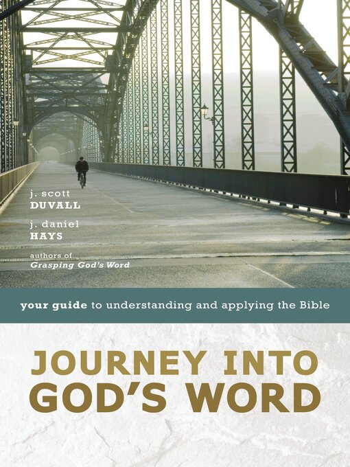 Title details for Journey into God's Word by J. Scott Duvall - Available